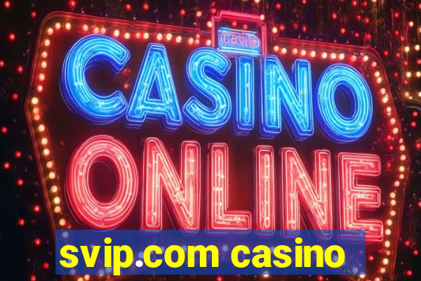 svip.com casino